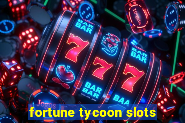 fortune tycoon slots